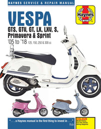 Vespa GTS, GTV, LX & S 125 to 300 (2005-2018) Haynes Repair Manual Printed Book Front Cover
