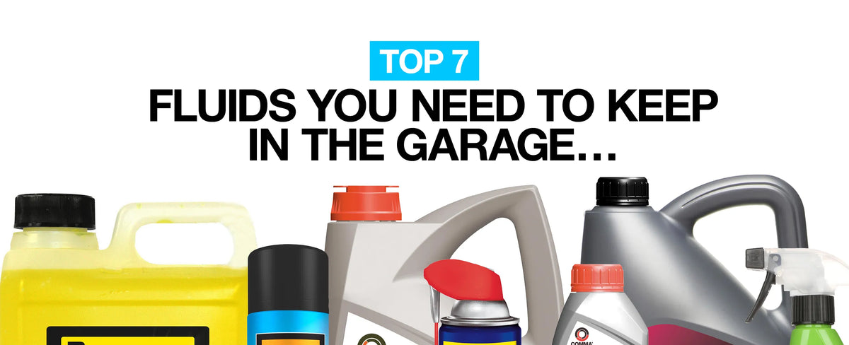 7 fluids you need to keep in the garage…