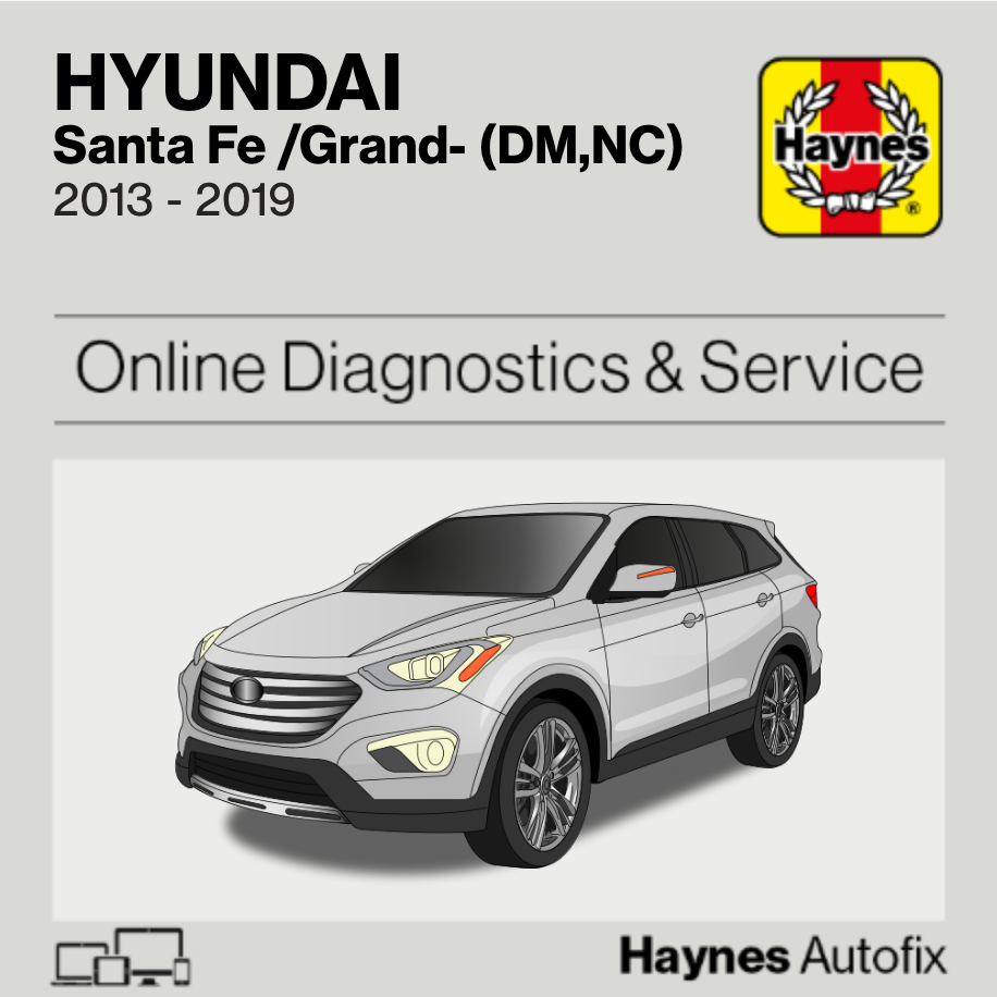 Hyundai Santa Fe /Grand- (DM,NC) 2013 to 2019 Haynes Online Diagnostics & Service Guide