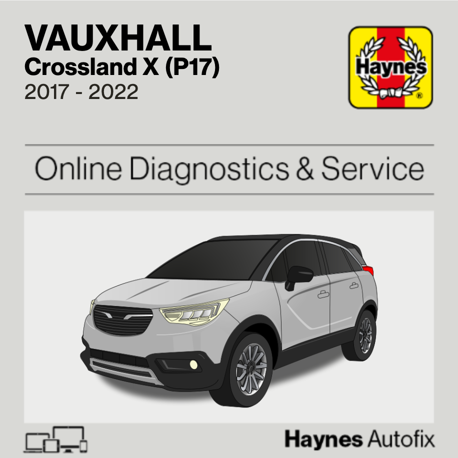 Vauxhall Crossland X (P17) 2017 to 2022 Haynes Online Diagnostics & Service Guide