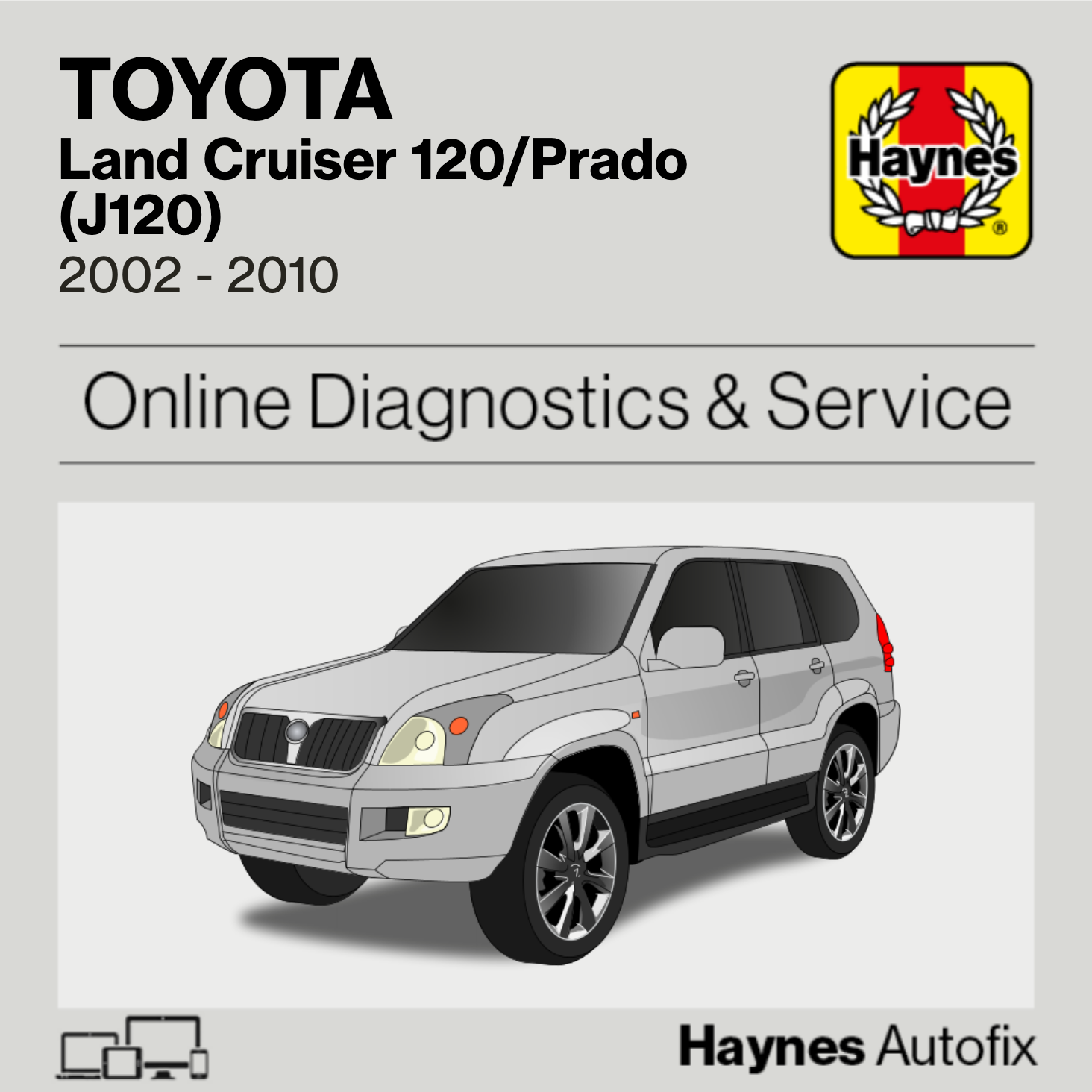 Toyota Land Cruiser 120/Prado (J120) 2002 to 2010 Haynes Online Diagnostics & Service Guide