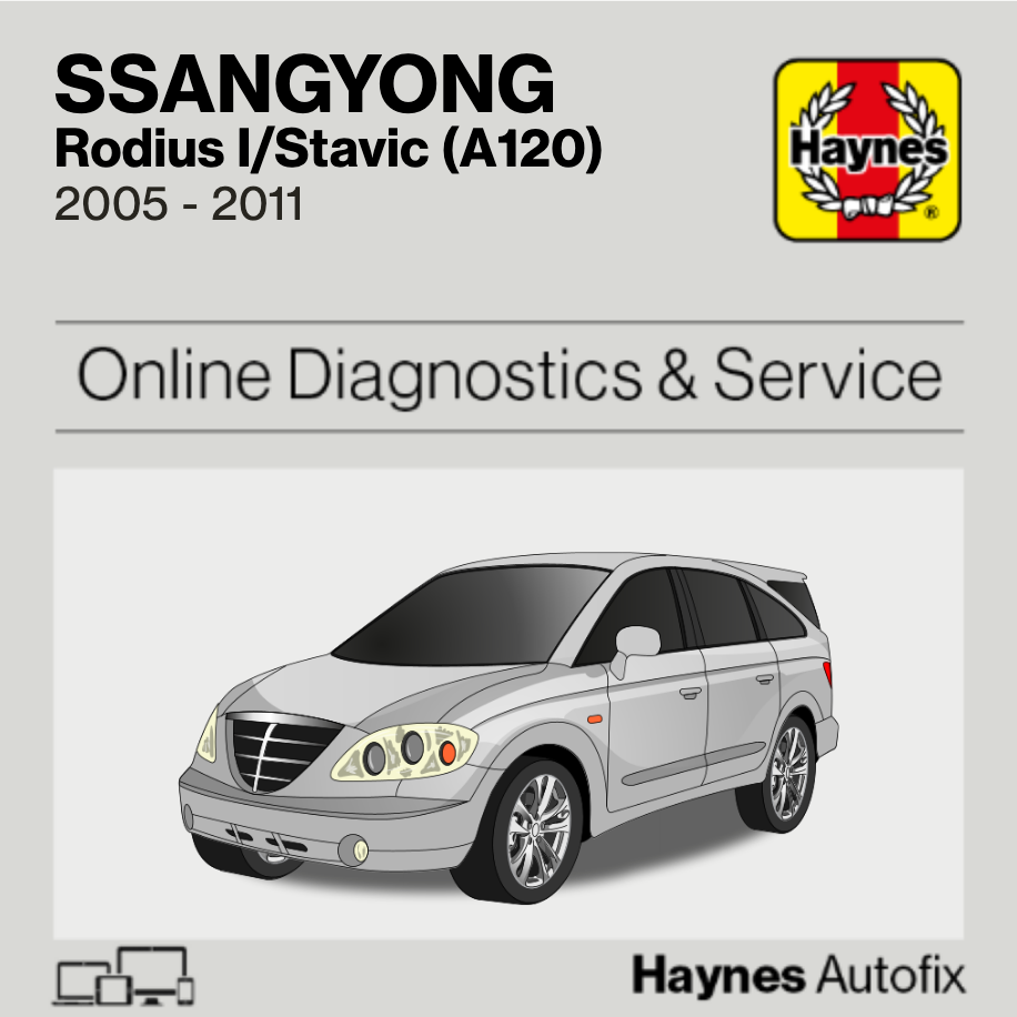 Ssangyong Rodius I/Stavic (A120) 2005 to 2011 Haynes Online Diagnostics & Service Guide