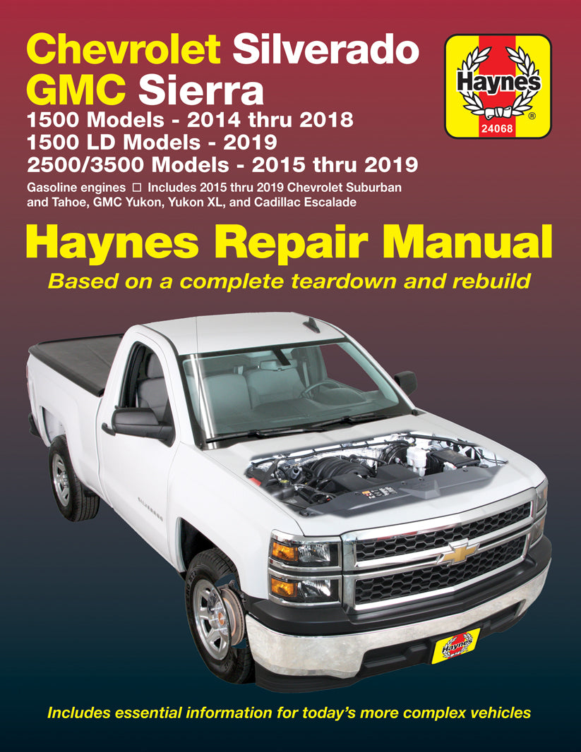 Chevrolet Silverado & GMC Sierra Pick-ups (2015-2019); Chevrolet Suburban & Tahoe, GMC Yukon & Yukon XL, Cadillac Escalade (2015-2016) Haynes Repair Manual (USA)