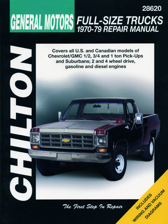 General Motors Full-Size Trucks (1970-79) for of Chevrolet/GMC 1/2, 3/4 & 1 ton Pick-ups & Suburbans, both 2 & 4 WD & for both gas & diesels Chilton Repair Manual (USA)
